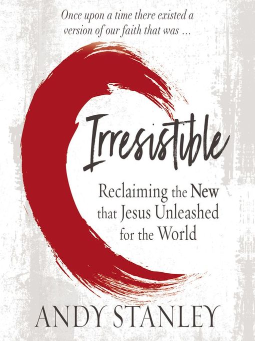 Title details for Irresistible by Andy Stanley - Available